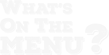 Whats on the menu Whats on the menu